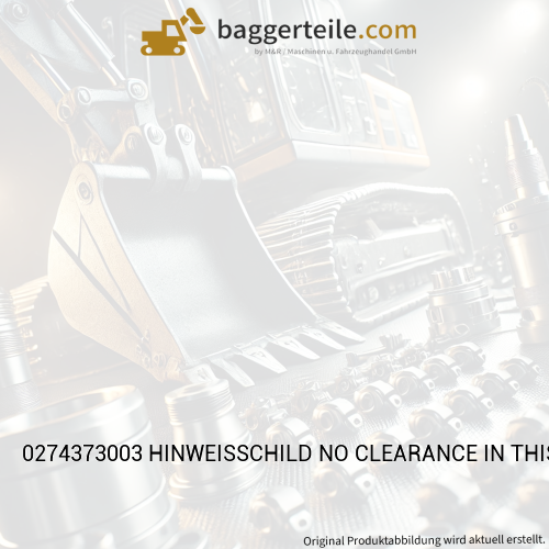 0274373003 HINWEISSCHILD NO CLEARANCE IN THIS AREA