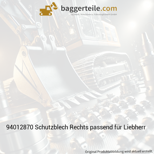 94012870 Schutzblech Rechts passend für Liebherr