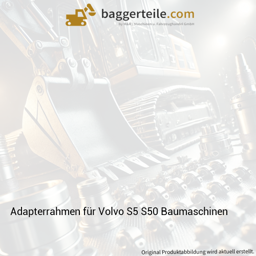 Adapterrahmen für Volvo S5 S50 Baumaschinen