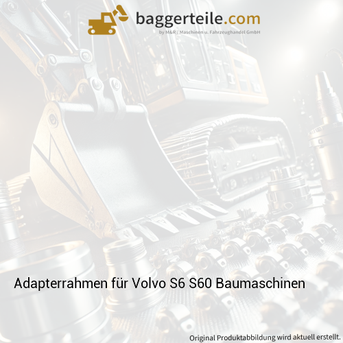 Adapterrahmen für Volvo S6 S60 Baumaschinen