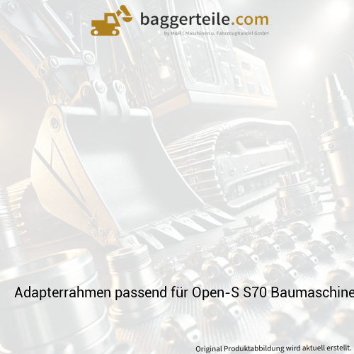 Adapterrahmen passend für Open-S S70 Baumaschinen