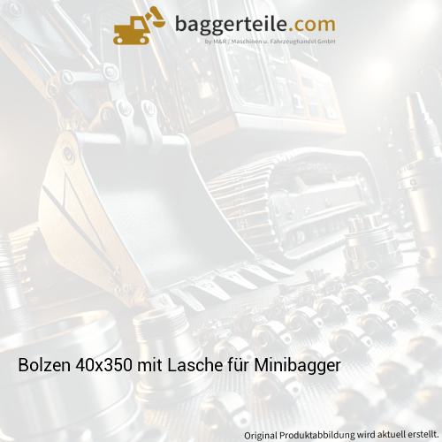 Bolzen 40x350 mit Lasche für Minibagger