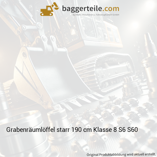 Grabenräumlöffel starr 190 cm Klasse 8 S6 S60