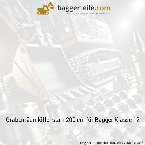 Grabenräumlöffel starr 200 cm für Bagger Klasse 12