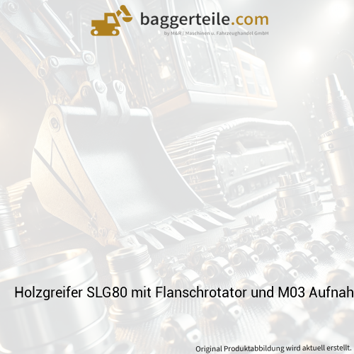 Holzgreifer SLG80 mit Flanschrotator und M03 Aufnahme