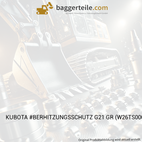 KUBOTA #BERHITZUNGSSCHUTZ G21 GR (W26TS00002)