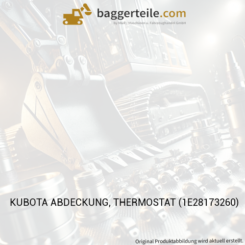 KUBOTA ABDECKUNG, THERMOSTAT (1E28173260)