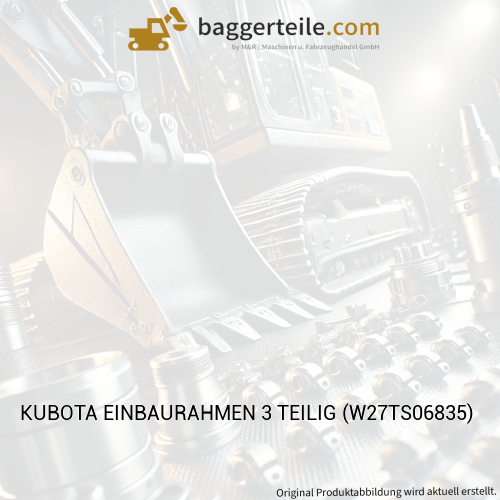 KUBOTA EINBAURAHMEN 3 TEILIG (W27TS06835)
