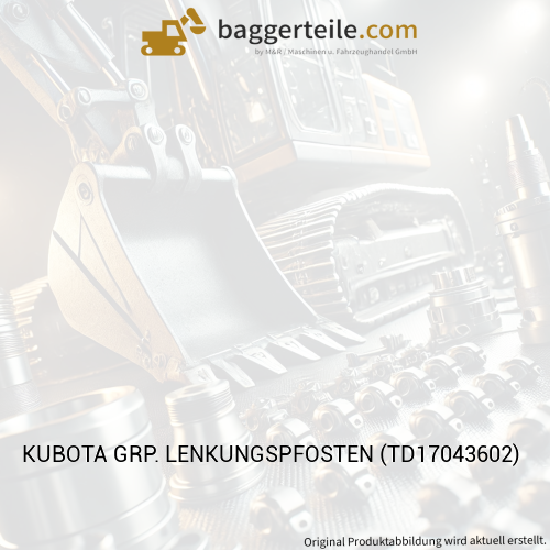 KUBOTA GRP. LENKUNGSPFOSTEN (TD17043602)
