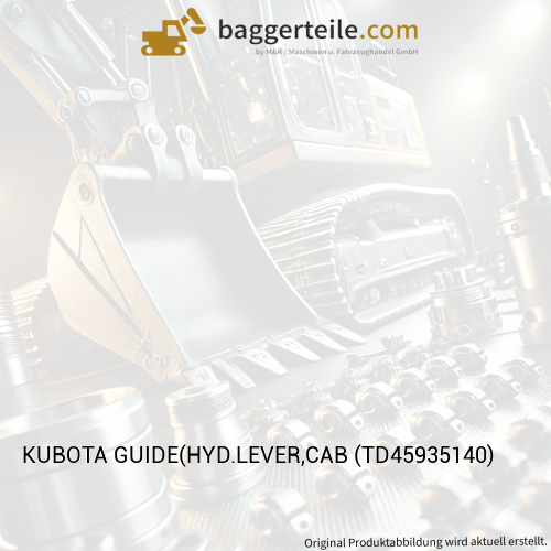 KUBOTA GUIDE(HYD.LEVER,CAB (TD45935140)
