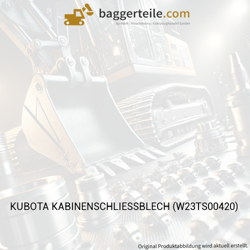 KUBOTA KABINENSCHLIESSBLECH (W23TS00420)