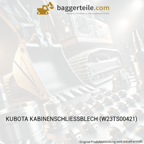 KUBOTA KABINENSCHLIESSBLECH (W23TS00421)