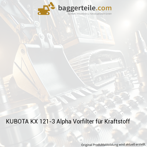 KUBOTA KX 121-3 Alpha Vorfilter für Kraftstoff