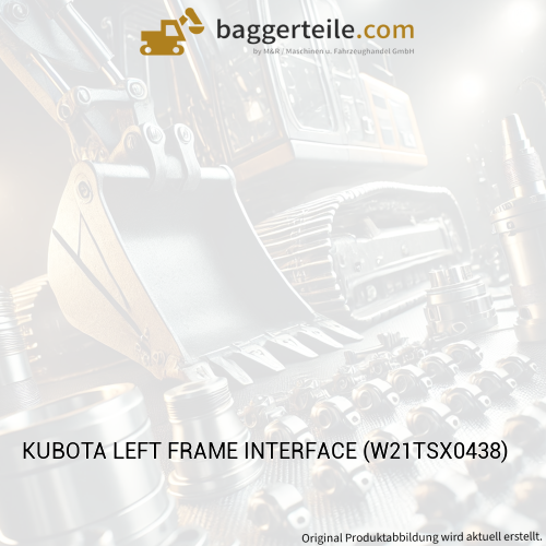 KUBOTA LEFT FRAME INTERFACE (W21TSX0438)