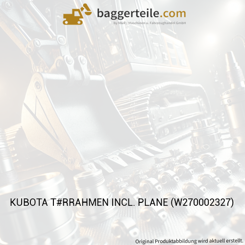 KUBOTA T#RRAHMEN INCL. PLANE (W270002327)