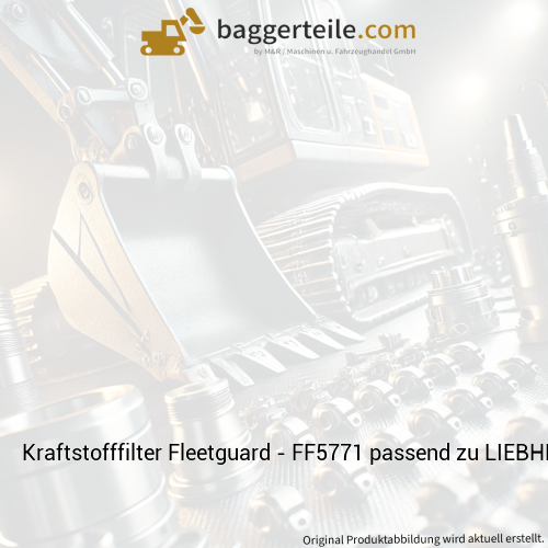 Kraftstofffilter Fleetguard - FF5771 passend zu LIEBHERR