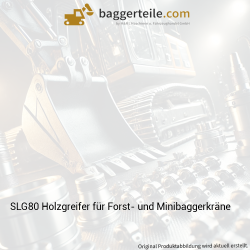 SLG80 Holzgreifer für Forst- und Minibaggerkräne