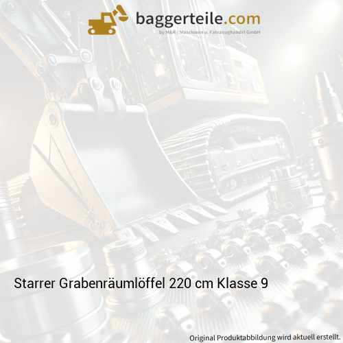 Starrer Grabenräumlöffel 220 cm Klasse 9