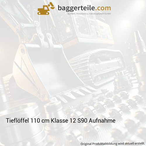 Tieflöffel 110 cm Klasse 12 S90 Aufnahme