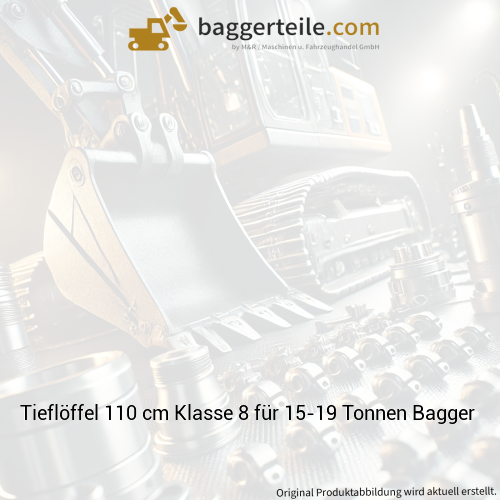 Tieflöffel 110 cm Klasse 8 für 15-19 Tonnen Bagger