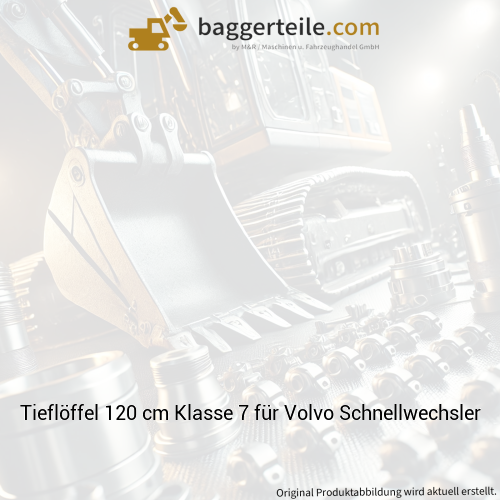 Tieflöffel 120 cm Klasse 7 für Volvo Schnellwechsler