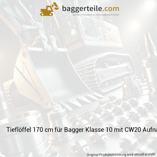 Tieflöffel 170 cm für Bagger Klasse 10 mit CW20 Aufnahme