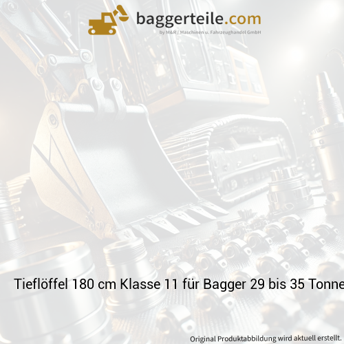 Tieflöffel 180 cm Klasse 11 für Bagger 29 bis 35 Tonnen