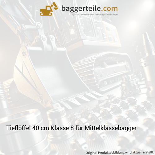 Tieflöffel 40 cm Klasse 8 für Mittelklassebagger