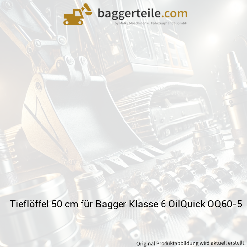 Tieflöffel 50 cm für Bagger Klasse 6 OilQuick OQ60-5