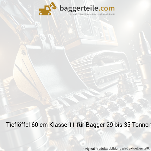 Tieflöffel 60 cm Klasse 11 für Bagger 29 bis 35 Tonnen