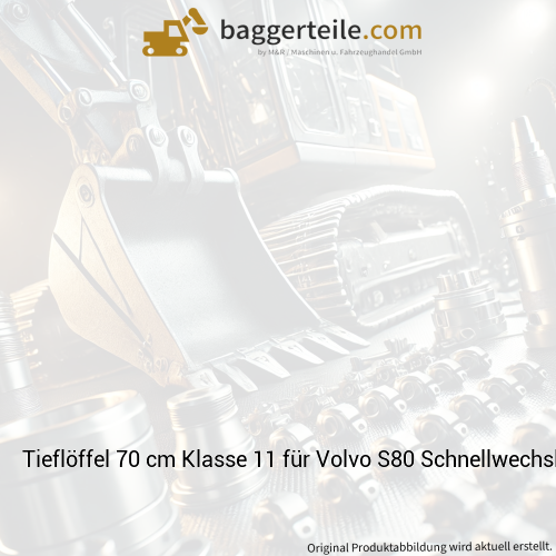 Tieflöffel 70 cm Klasse 11 für Volvo S80 Schnellwechsler