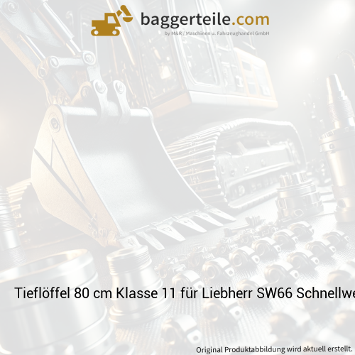 Tieflöffel 80 cm Klasse 11 für Liebherr SW66 Schnellwechsler