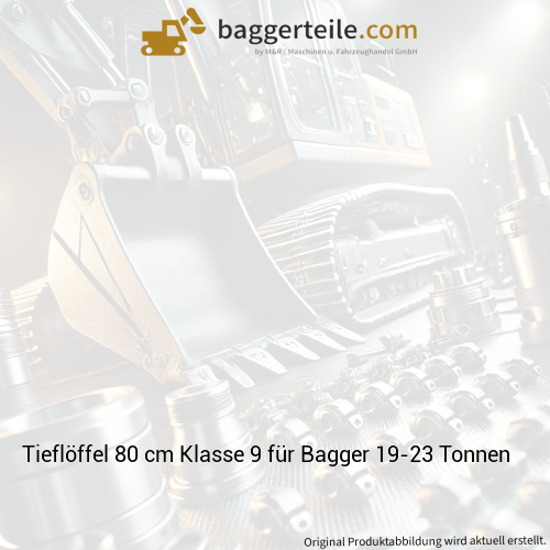Tieflöffel 80 cm Klasse 9 für Bagger 19-23 Tonnen