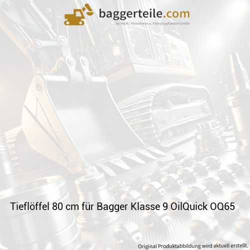 Tieflöffel 80 cm für Bagger Klasse 9 OilQuick OQ65