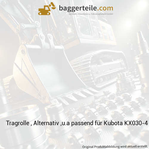 Tragrolle , Alternativ ,u.a passend für Kubota KX030-4
