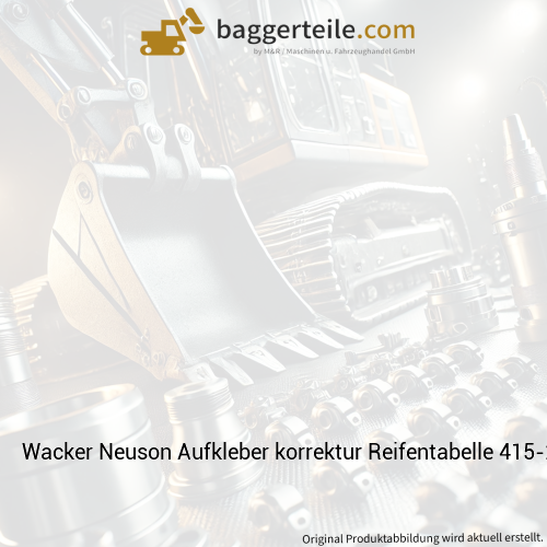 Wacker Neuson Aufkleber korrektur Reifentabelle 415-22 1000399982