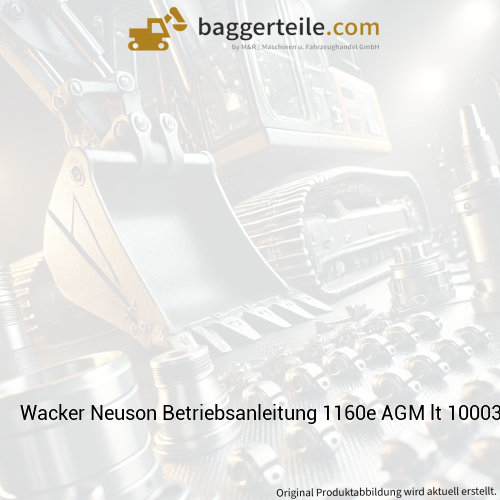 Wacker Neuson Betriebsanleitung 1160e AGM lt 1000377783