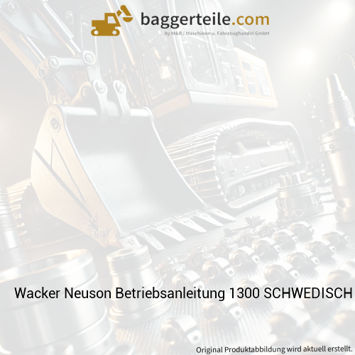 Wacker Neuson Betriebsanleitung 1300 SCHWEDISCH 1000209858