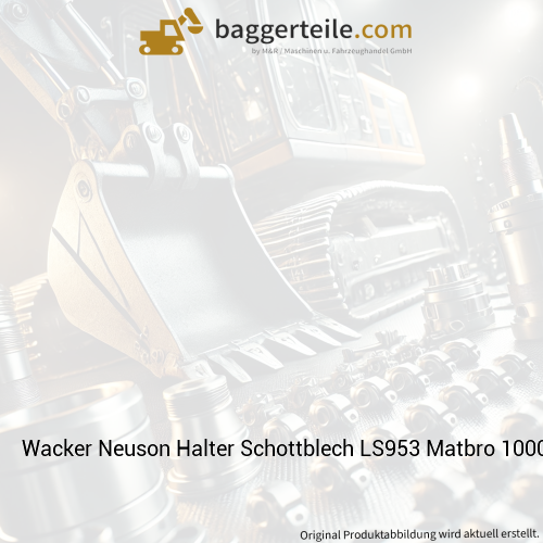 Wacker Neuson Halter Schottblech LS953 Matbro 1000410943