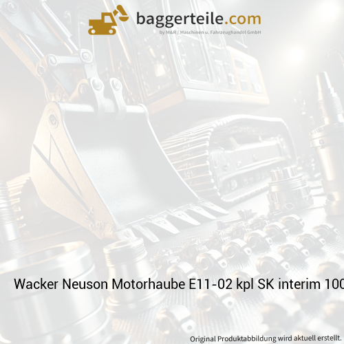 Wacker Neuson Motorhaube E11-02 kpl SK interim 1000351850