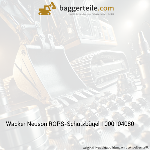 Wacker Neuson ROPS-Schutzbügel 1000104080