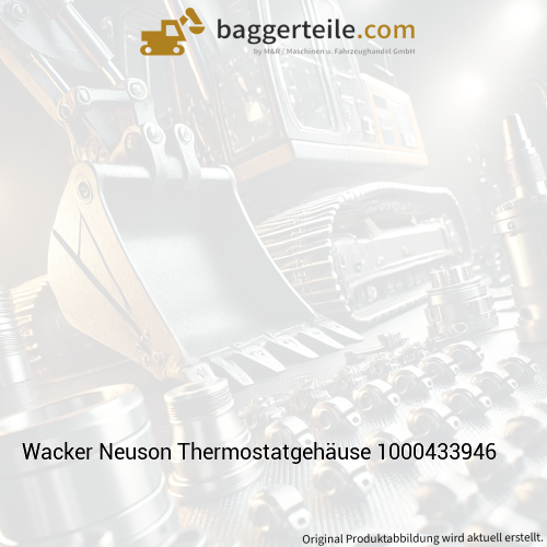 Wacker Neuson Thermostatgehäuse 1000433946
