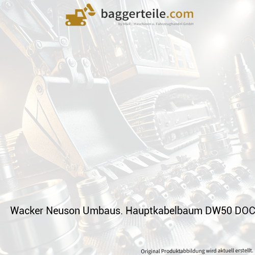Wacker Neuson Umbaus. Hauptkabelbaum DW50 DOC 1000392053