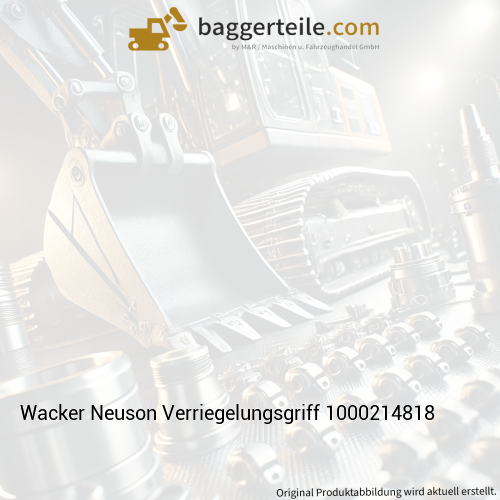 Wacker Neuson Verriegelungsgriff 1000214818